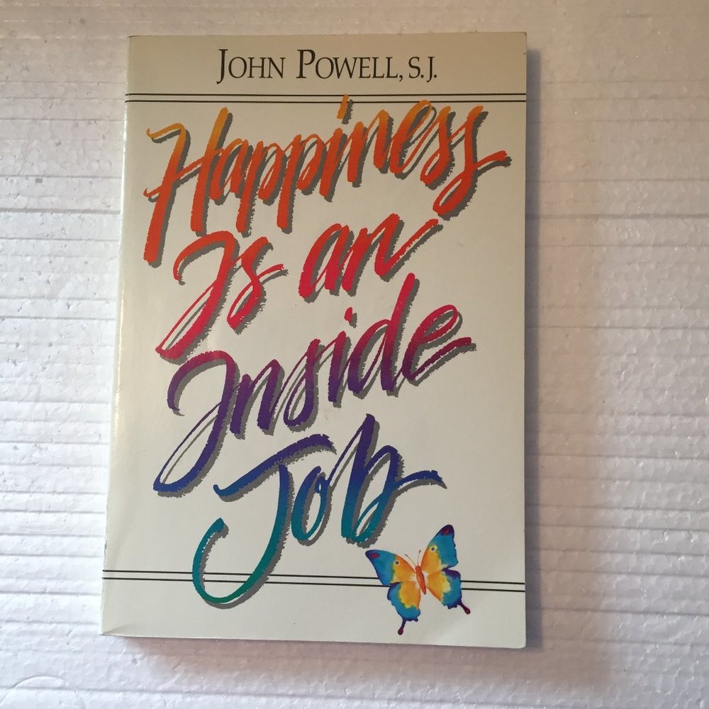 $5 ADD ON!  "Happiness is an Inside Job" by John Powell, S.J.